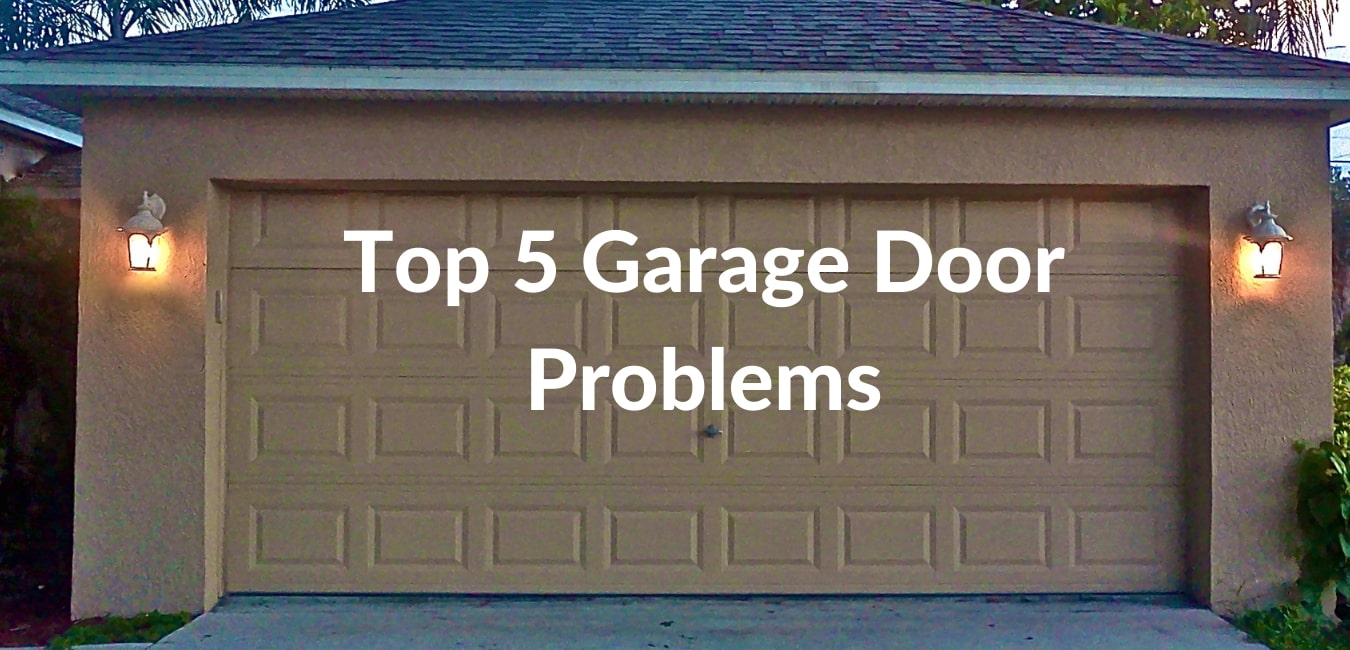 Top 5 Garage Door Problems to Watch Out For