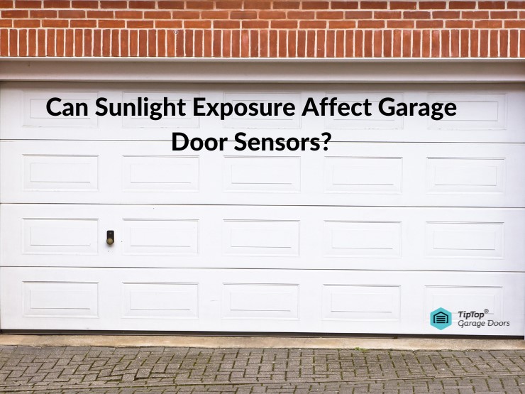 Can Sunlight Exposure Affect Garage Door Sensors?